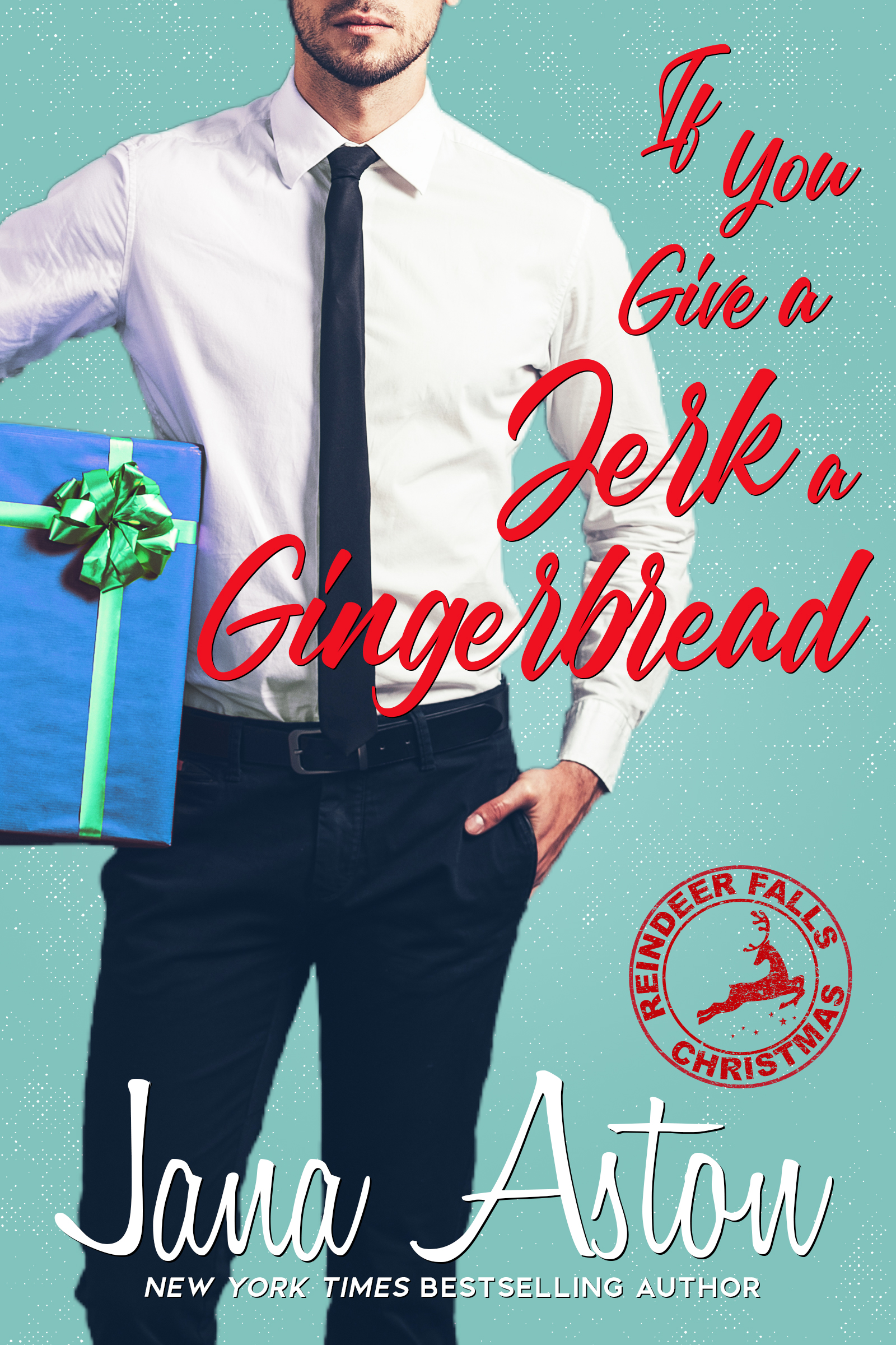 If You Give A Jerk A Gingerbread (Reindeer Falls, #2)