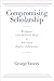 Compromising Scholarship: R...