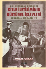 XIX. Yüzyıldan Günümüze Kitle İletişiminin Kültürel İşlevleri (Paperback)