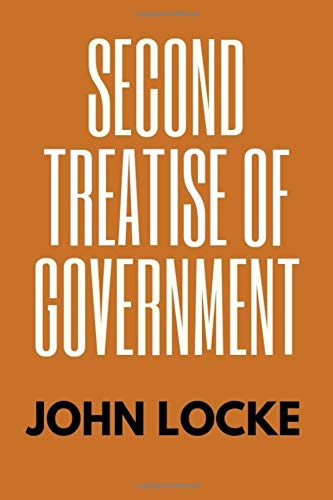 SECOND TREATISE OF GOVERNMENT by JOHN LOCKE