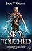 Sky Touched (Chaos and Retribution #2)