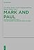 Mark and Paul: Comparative Essays Part II. For and Against Pauline Influence on Mark (Beihefte zur Zeitschrift für die neutestamentliche Wissenschaft Book 199)