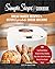 Bread Maker Recipes for the...