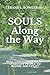 SOULS Along the Way: REAL-LIFE STORIES ABOUT EVERYDAY PEOPLE TO INSPIRE AND UPLIFT