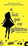 A luz que me aprisiona by Láiza de Oliveira