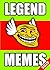 Memes: Legend Funny Dank Me...
