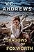 Shadows of Foxworth (Dollanganger, #11)