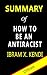 Summary of How to Be an Antiracist by Ibram X. Kendi