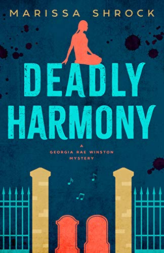 Deadly Harmony (Georgia Rae Winston Mysteries Book 4)