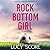 Rock Bottom Girl by Lucy Score