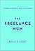 The Freelance Mum by Annie Ridout