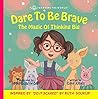 Dare To Be Brave:...