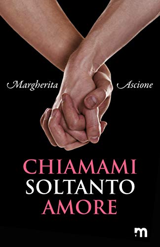 Chiamami soltanto amore (Italian Edition)