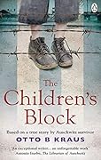 The Children's Block: Based on a True Story by an Auschwitz Survivor