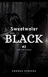 Sweetwater Black: A Short Horror Story (The Sweetwater Horror Stories Book 2)