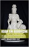 Kuan Yin Buddhism:: The Kuan Yin Parables, Visitations and Teachings Kuan Yin Buddhism:: The Kuan Yin Parables, Visitations and Teachings