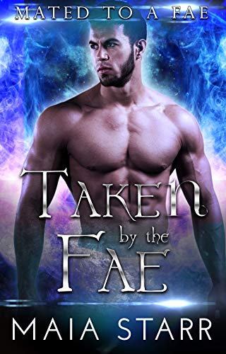 Taken by the Fae (Mated to a Fae #1)