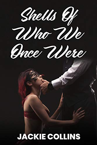 Shells Of Who We Once Were (Kindle Edition)