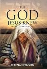 The God Jesus Kne...