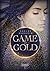 Game of Gold (Serpent & Dove, #1)
