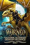 Warned (Valkyrie Academy Dragon Alliance, #7)