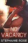 No Vacancy by Stephanie    Rose