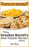 Copycat Recipes: Making Cracker Barrel’s Most Popular Dishes at Home (Famous Restaurant Copycat Cookbooks) Copycat Recipes: Making Cracker Barrel’s Most Popular Dishes at Home (Famous Restaurant Copycat Cookbooks)