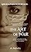 The Art of War a Novel by Angela Panayotopulos