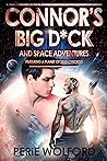 Connor's Big D*ck and Space Adventures Featuring a Planet of ... by Perie Wolford