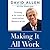 Making It All Work: Winning at the Game of Work and Business of Life