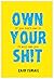Own Your Sh!t