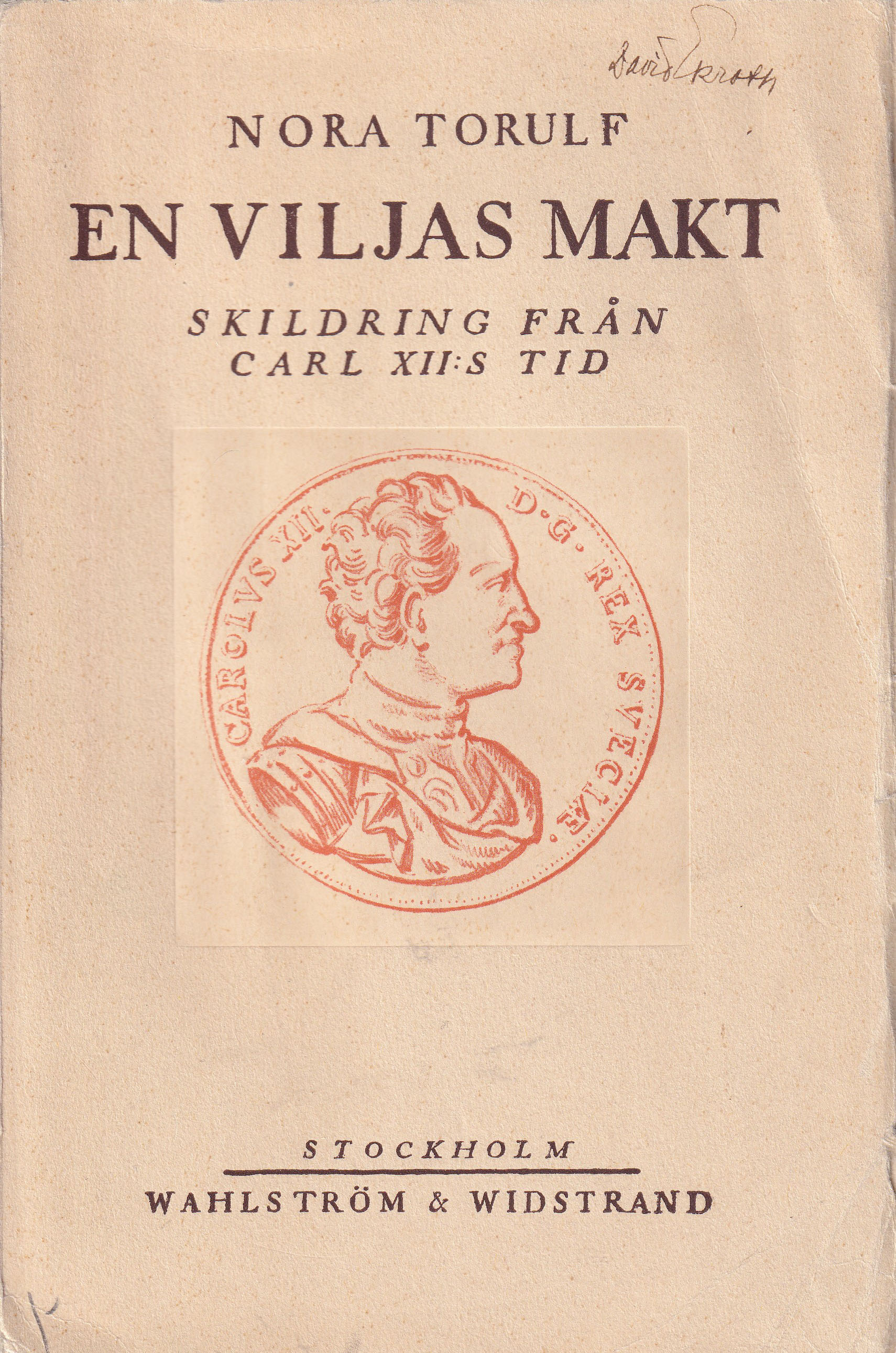 En viljas makt : skildring från Carl XII:s tid (Unknown Binding)