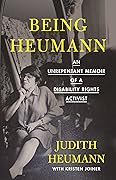 Being Heumann: An Unrepentant Memoir of a Disability Rights Activist