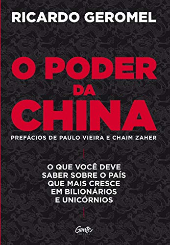 O poder da china: O que você deve saber sobre o país que mais cresce em bilionários e unicórnios (Portuguese Edition)