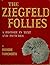 The Ziegfeld Follies: A History in Text and Pictures