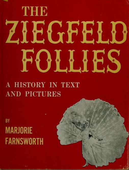 The Ziegfeld Follies: A History in Text and Pictures
