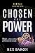 Chosen For Power by Rex Baron
