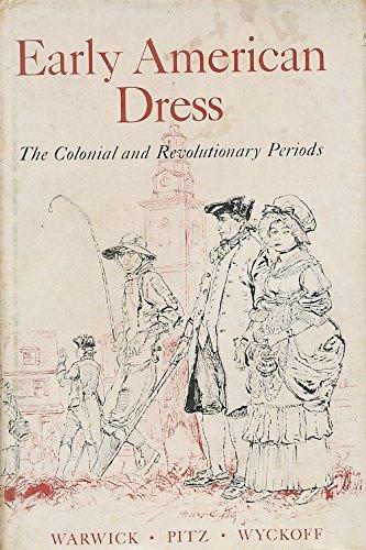 Early American Dress: The Colonial and Revolutionary Periods (Hardcover)