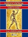 Jerry Siegel's & Joe Shuster's Science Fiction: The Reign of the Super-Man Jerry Siegel's & Joe Shuster's Science Fiction: The Reign of the Super-Man