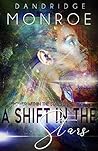 A Shift In The Stars by Dandridge Monroe