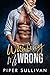 Wanting Ms. Wrong (Small Town Protectors, #4) by Piper Sullivan