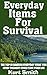 Everyday Items For Survival...