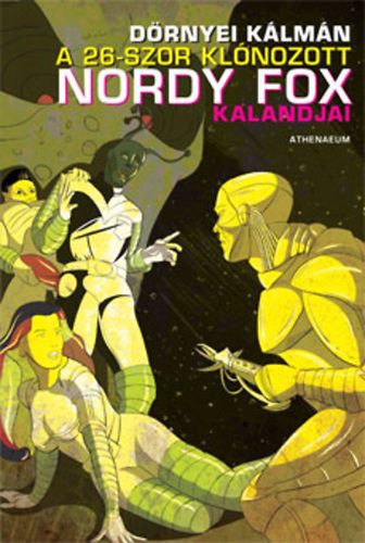 A ​26-szor klónozott Nordy Fox kalandjai (Paperback)