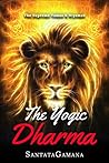 Book cover for The Yogic Dharma: The Supreme Yamas and Niyamas (Serenade of Bliss Book 2)