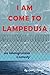 I Am Come To Lampedusa: an ...