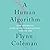 A Human Algorithm: How Artificial Intelligence Is Redefining Who We Are