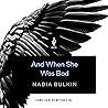 And When She Was Bad by Nadia Bulkin
