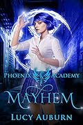 Phoenix Academy: Mayhem