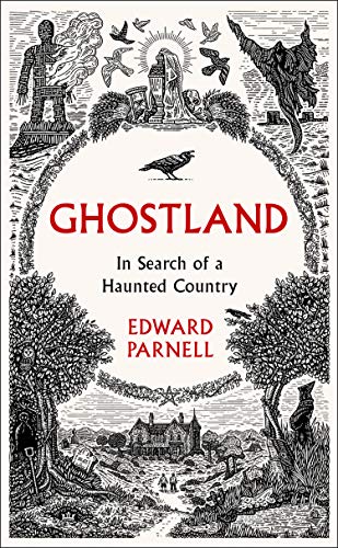 Ghostland: In Search of a Haunted Country (Kindle Edition)