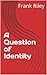 A Question of Identity